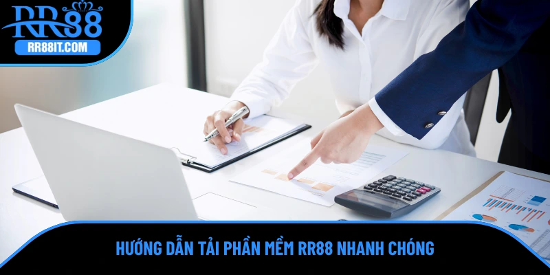 Hướng dẫn tải phần mềm RR88 nhanh chóng
