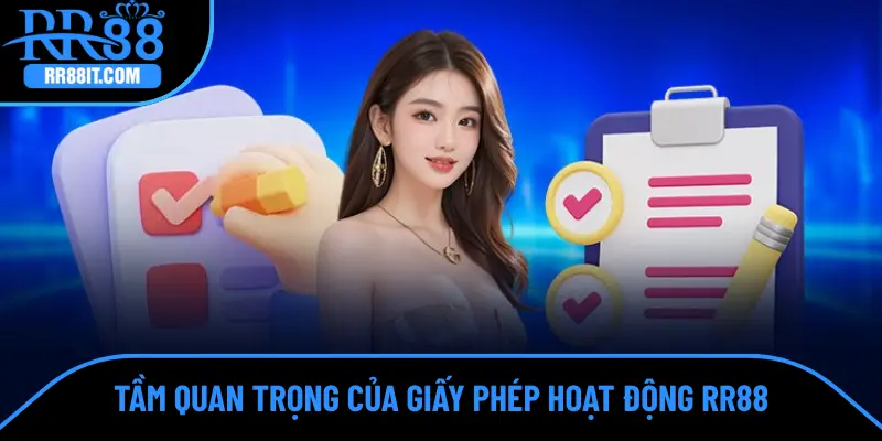 Tầm quan trọng của giấy phép hoạt động RR88